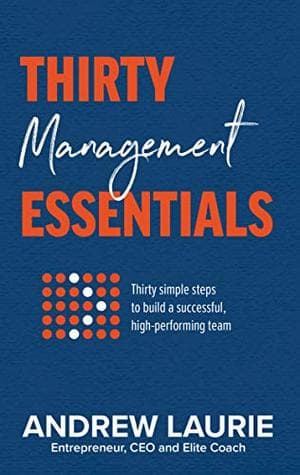 Thirty Management Essentials by Andrew Laurie