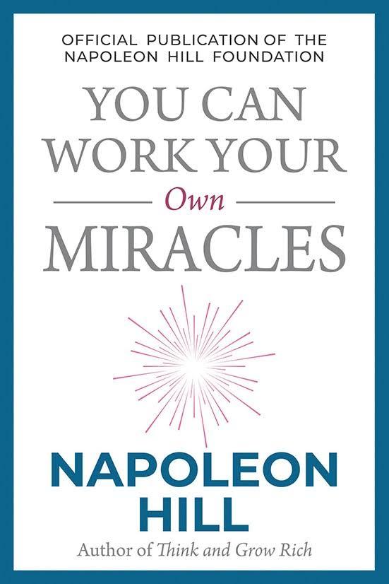 You can work your own miracles by Napoleon Hill