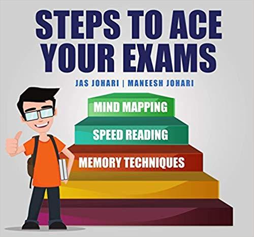 Steps To Ace Your Exams by Jas Johari