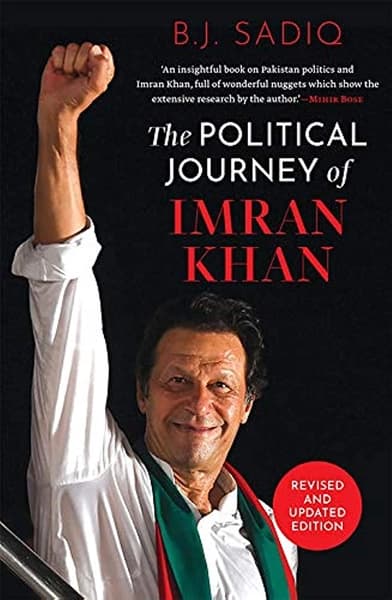 The Political Journey of Imran Khan by B.J. Sadiq