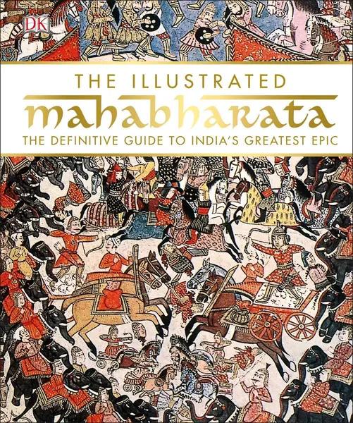 The Illustrated Mahabharata by Devdutt Pattanaik, Dk Introduction By Bibek Debroy, Bushra Ahmed