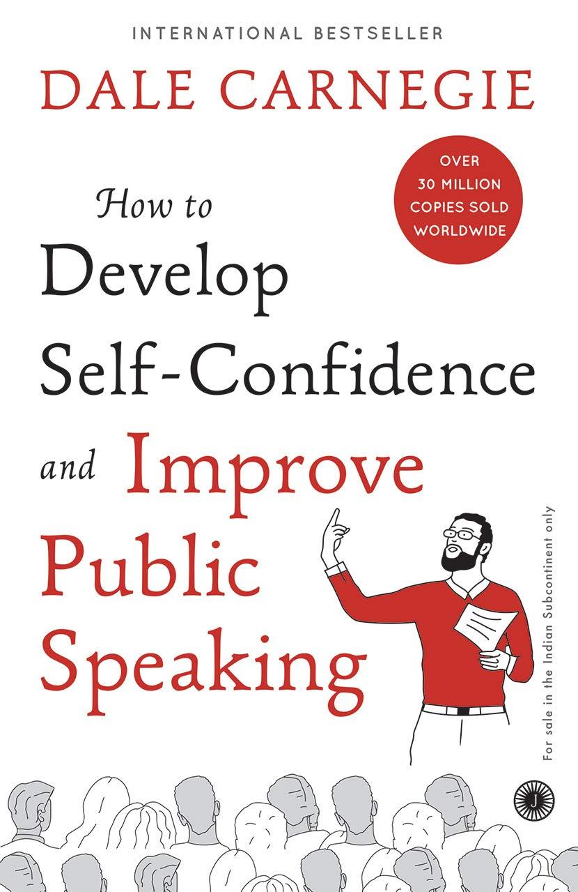 How to Develop Self-Confidence and Improve Public Speaking by Dale Harbison Carnegie