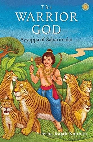 The Warrior God: Ayyappa of Sabarimalai by Preetha Rajah Kannan
