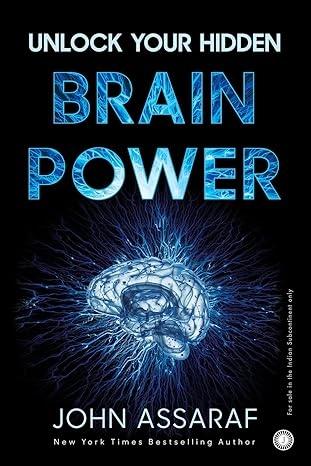 Unlock Your Hidden Brain Power by John Assaraf