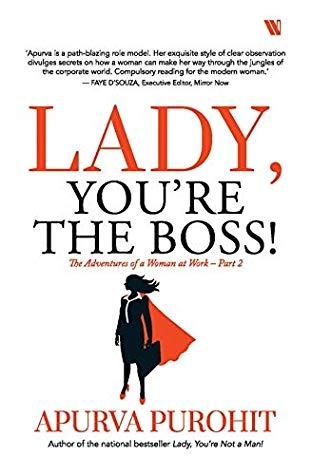Lady, you're the boss! by Apurva Purohit