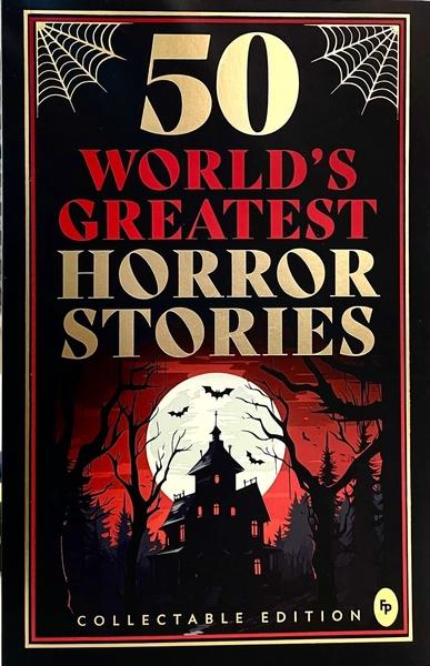 50 Worlds Greatest Horror Stories by Various