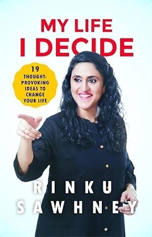 My Life i Decide by Rinku Sawhney