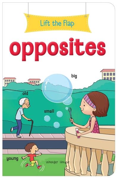 Lift the Flap: Opposites by Wonder House
