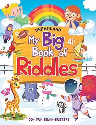 My Big Book of Riddles with 100 + Fun Brain-Busters for Children Age 5+ by Dreamland Publication