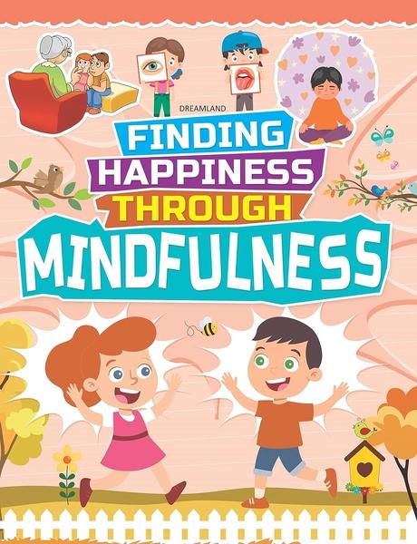 Mindfulness - Finding Happiness Series by Dreamland Publications