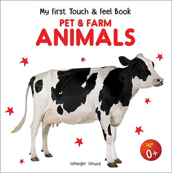 My First Book Of Touch And Feel - Pet And Farm Animals by Wonder House