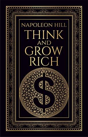 Think and Grow Rich (Deluxe Hardbound Edition) by Napoleon Hill