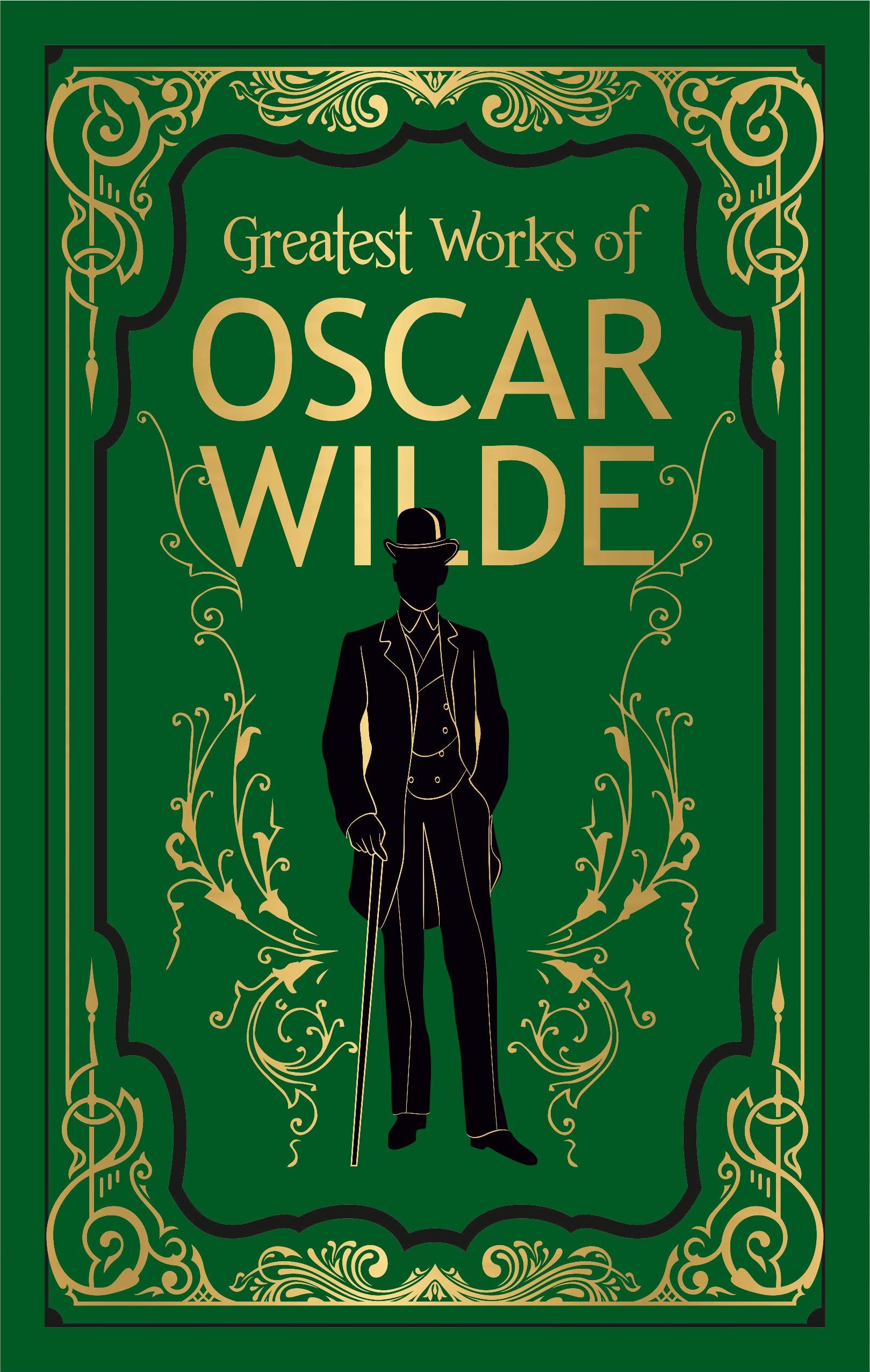 Greatest Works of Oscar Wilde (Deluxe Hardbound Edition) by Oscar Wilde