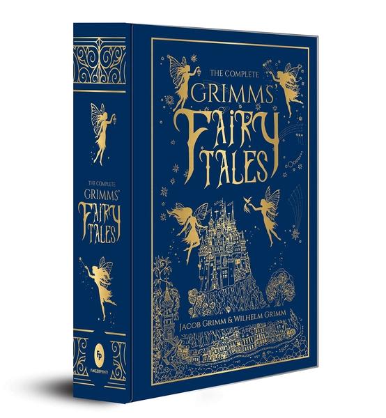 The Complete Grimms' Fairy Tales (Deluxe Hardbound Edition) by Jacob Grimm, Wilhelm Grimm
