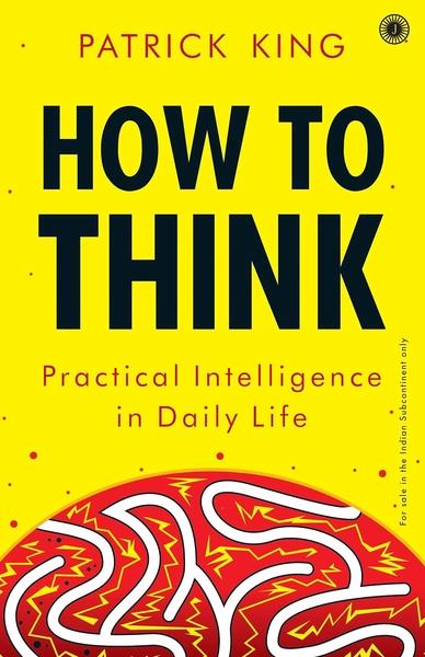 How to Think by Patrick King