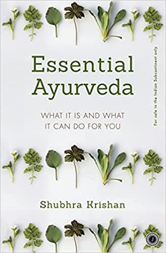 Essential Ayurveda by Shubhra Krishan