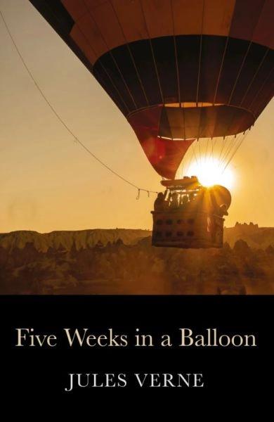 Five Weeks in a Balloon by Jules Verne