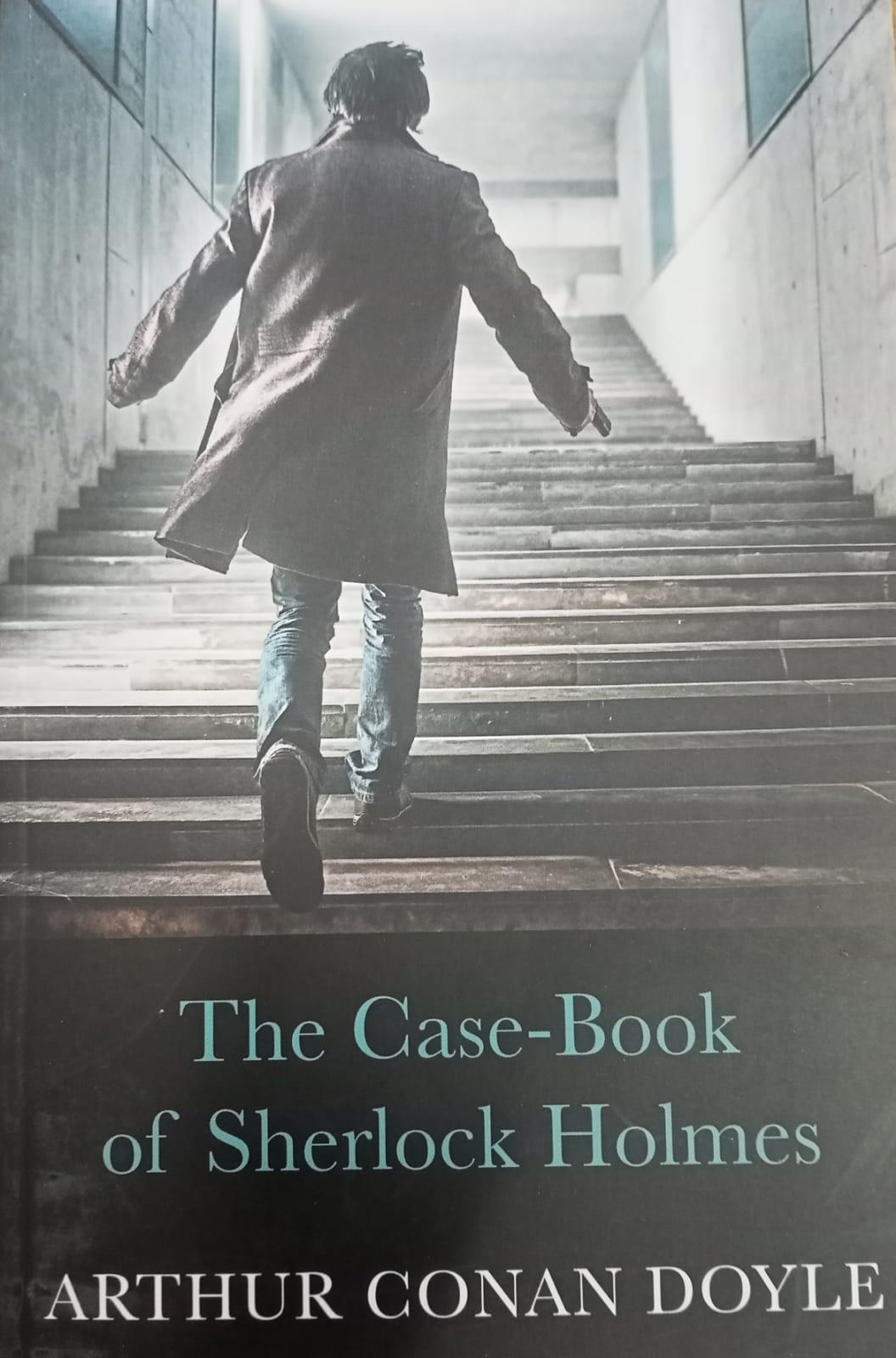 The Case-Book of Sherlock Homes by Arthur Conan Doyle