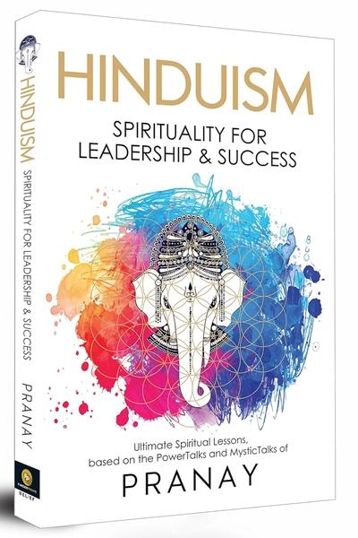 Hinduism: Spirituality for Leadership & Success by Pranay