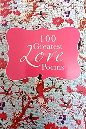 100 Greatest Love Poems by Multiple Authors