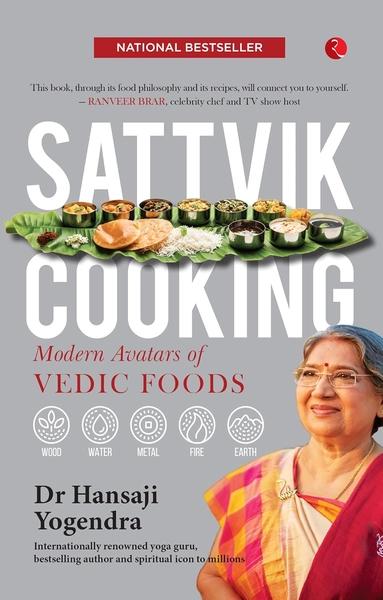 Sattvik Cooking by Hansa Jayadeva Yogendra