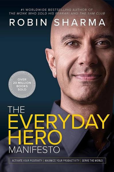 The Everyday Hero Manifesto by Robin Sharma