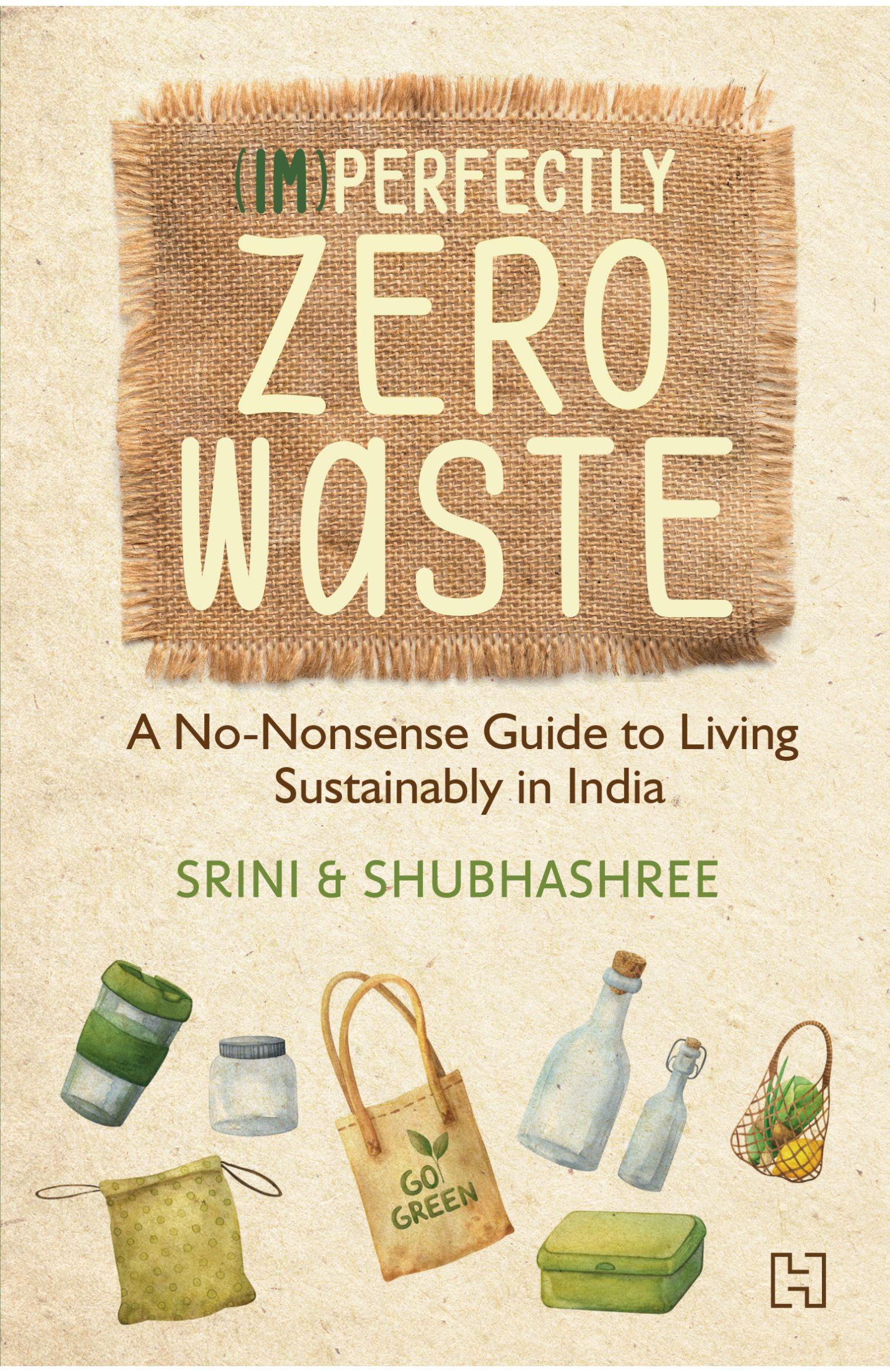 (Im)Perfectly Zero Waste by Srini Swaminathan, Shubhashree