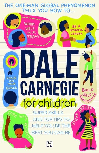 Dale Carnegie For Children by Dale Carnegie