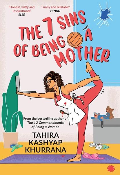 The 7 Sins of Being a Mother by Tahira Kashyap Khurrana
