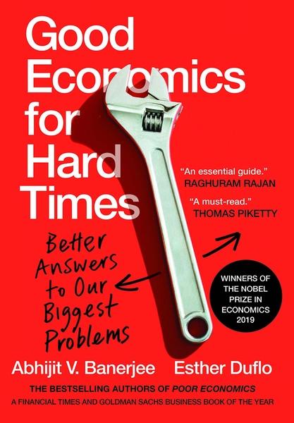Good Economics for Hard Times by Abhijit V. Banerjee, Esther Duflo