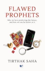 Flawed Prophets by Tirthak Saha
