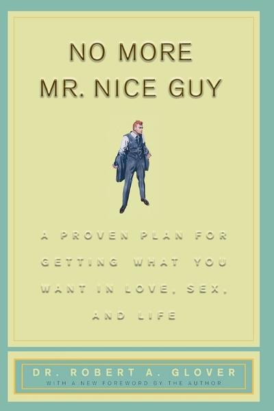 No More Mr Nice Guy by Robert A Glover