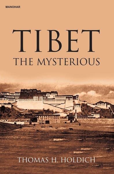 Tibet: The Mysterious by Thomas H.Holdich