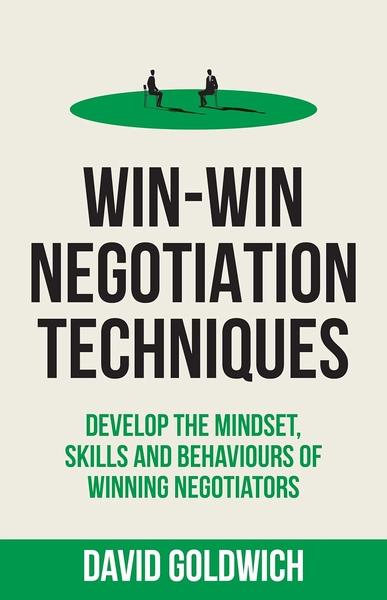 Win-win Negotiations Techniques by David Goldwich