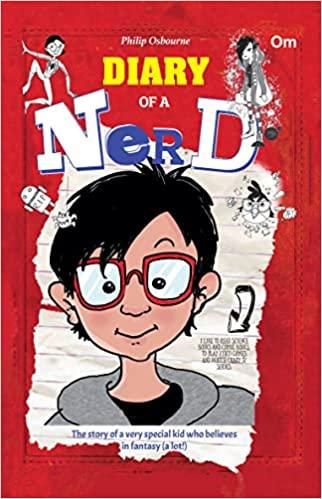 Diary Of A Nerd: The Story Of A Very Special Kid Who Believes In Fantasy by Philip Osbourne