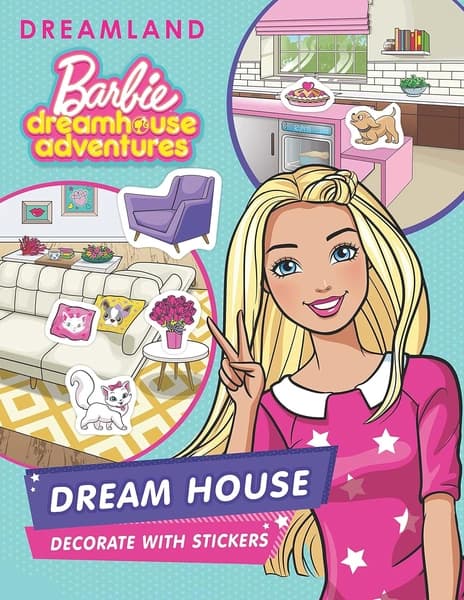 Barbie Dreamhouse Adventures -Dream House Decorate with Stickers by Dreamland Publications