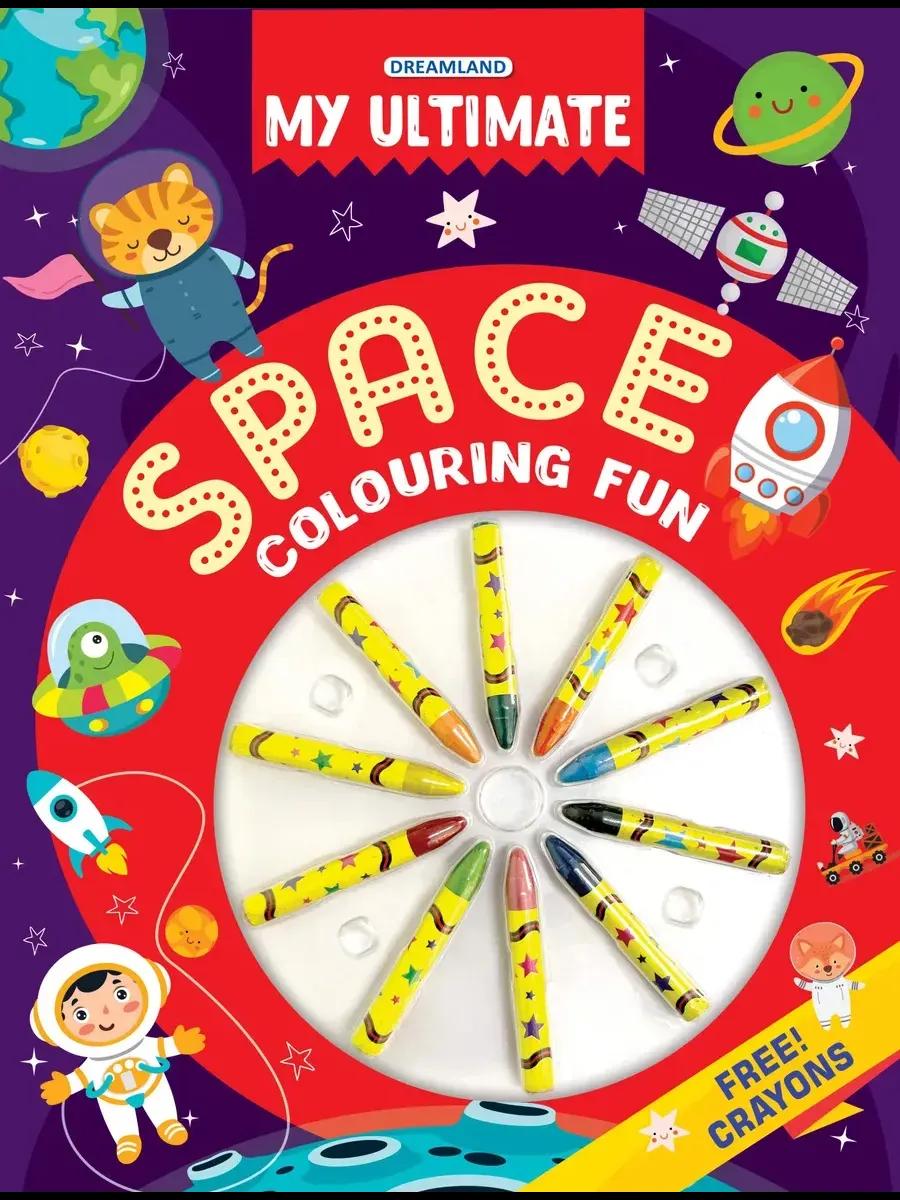My Ultimate Space Colouring Fun Book with Free Crayons by Dreamland