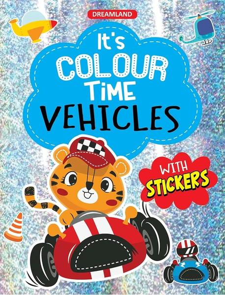 Vehicles- It's Colour time with Stickers by Dreamland Publications