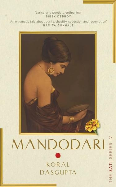 Mandodari: The Sati Series IV by Koral Dasgupta