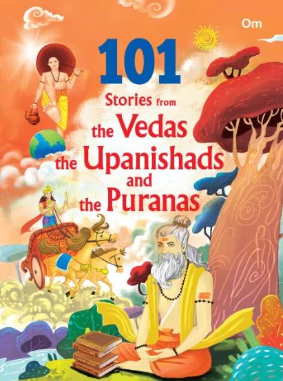 101 Stories from the Vedas the Upanishads and the Puranas by Om Books Editorial Team