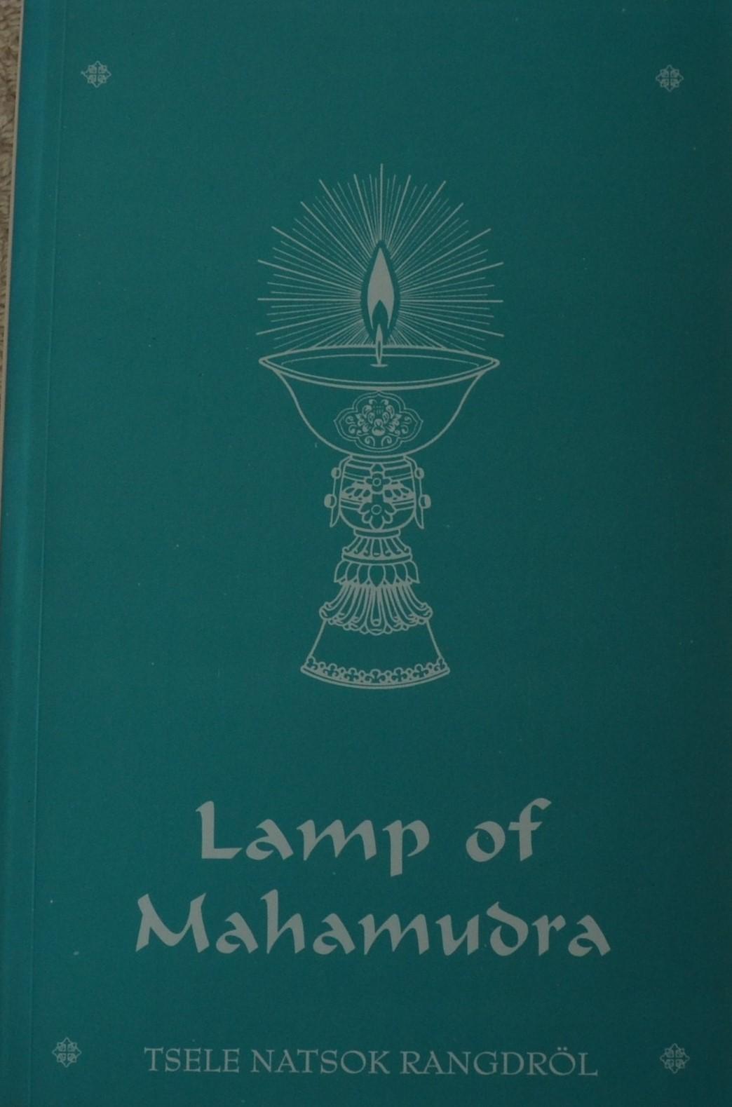 Lamp OF Mahamudra by Tsele Natsok Rangdrol