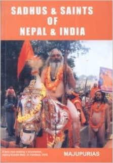 Sadhus and Saints Of Nepal And India by Majupurias