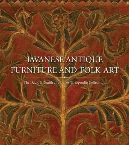 Javanese Antique Furniture and Folk Art by Bruce W. Carpenter
