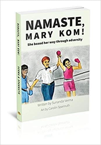 Namaste, Mary Kom! by Sunanda Verma