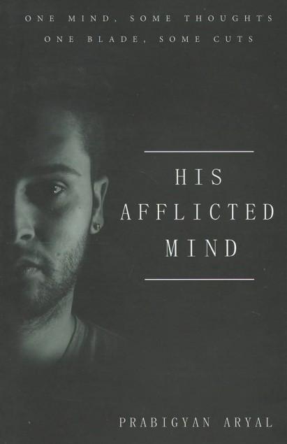 His Afflicted Mind by Prabigyan Aryal