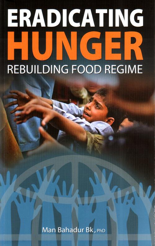 Eradicating Hunger by Man Bahadur Bk