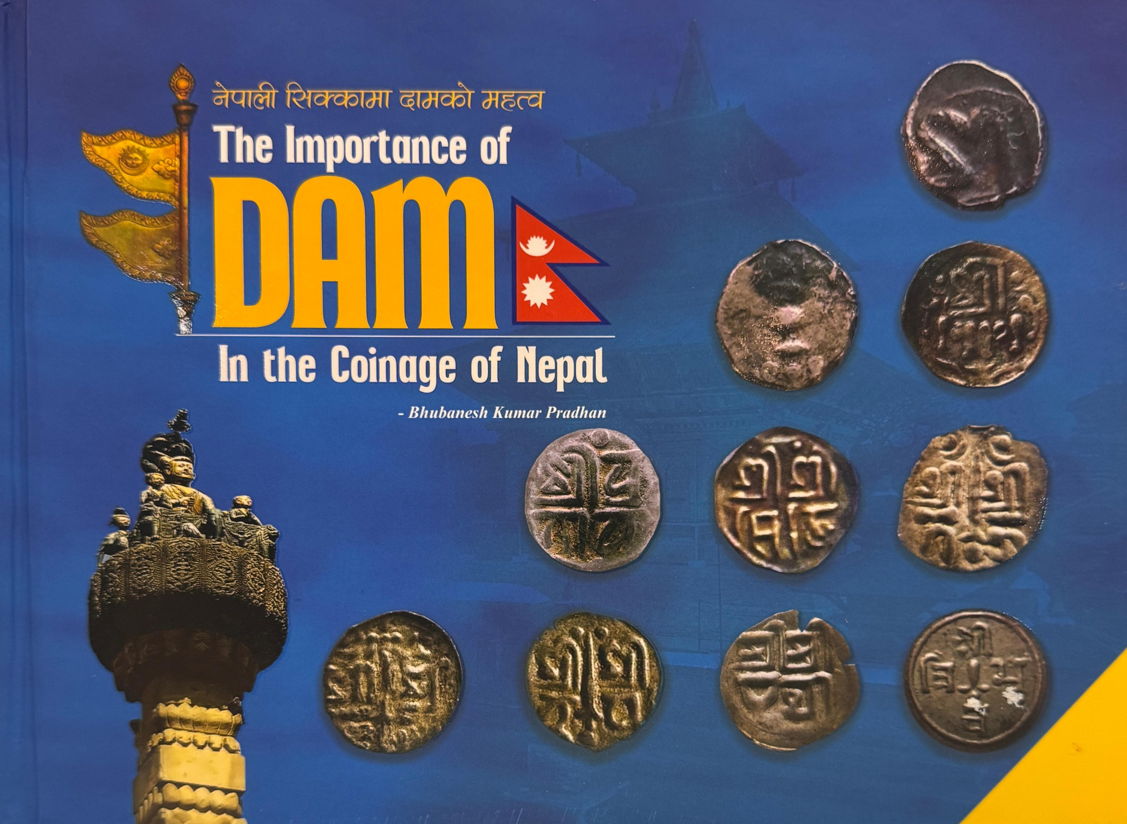 The Importance Of Dam: In the Coinage of Nepal by Bhubanesh Kumar Pradhan