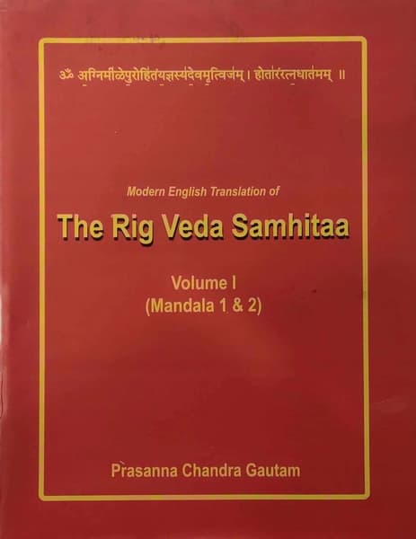 Modern english translation of the rig veda samhitaa volume 1 (Mandala 1 & 2 ) by Prasanna Chandra Gautam