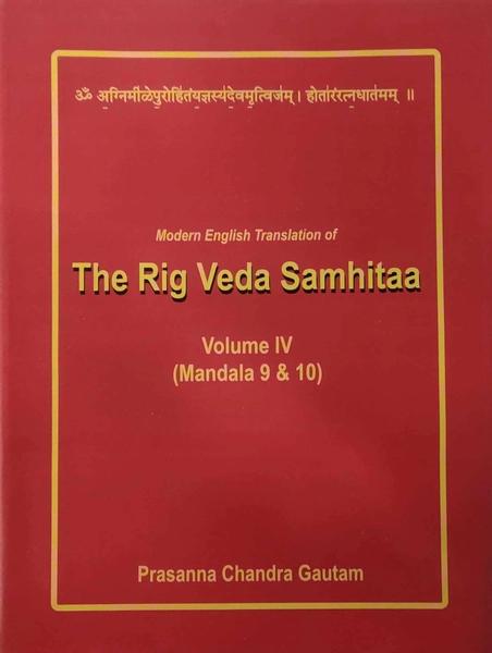 Modern english translation of the rig veda samhitaa volume 4(Mandala 9 & 10 ) by Prasanna Chandra Gautam