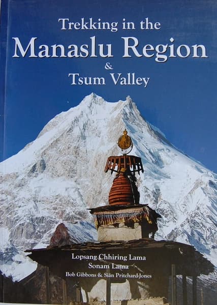 Treaking In The Manaslu Region & Tsum Valley by Lopsang Chhiring Lama
